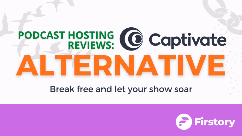 best captivate alternative firstory vs captivate