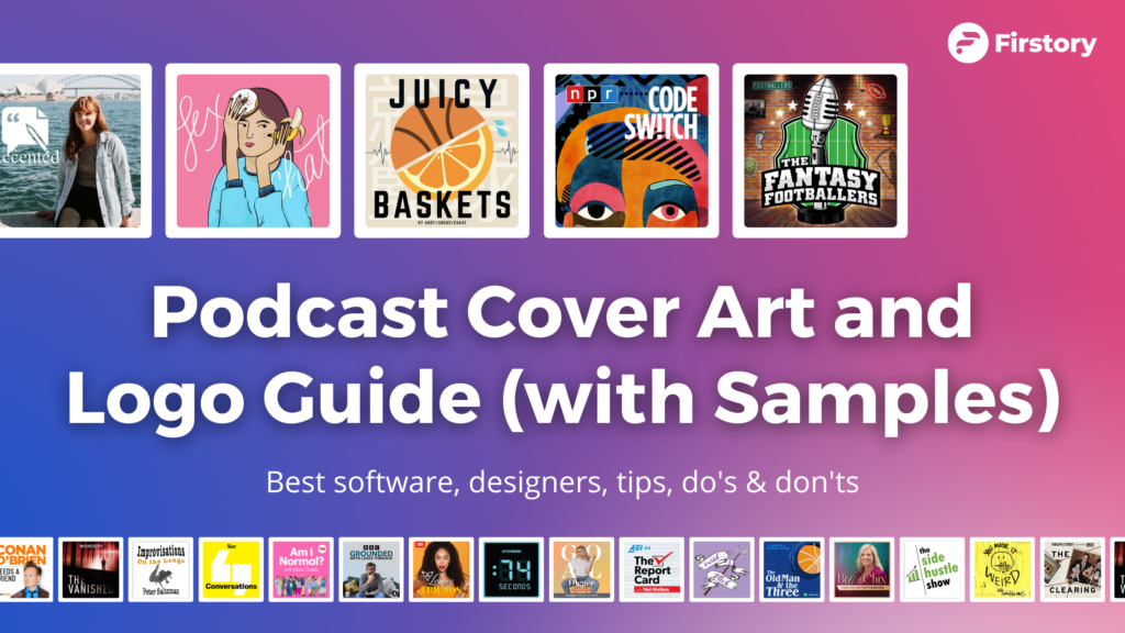 Podcast Cover Art And Logo The Ultimate Guide With Samples The Firstory Blog 